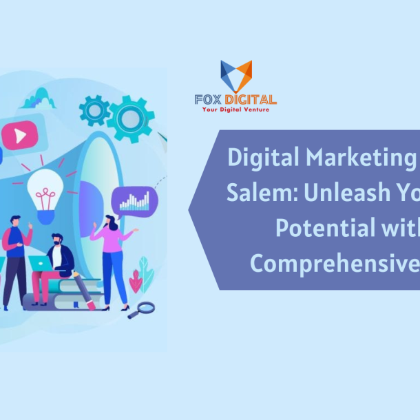 Digital Marketing Course in Salem: Unleash Your Online Potential with Our Comprehensive Course